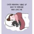 Carte Chat "Chaque matin je me réveille près de quelqu'un qui m'aime"