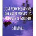  Carte citation Bonheur: "Je ne veux désormais que collectionner les moments de Bonheur" Stendhal